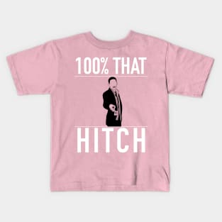 100% That Hitch Kids T-Shirt